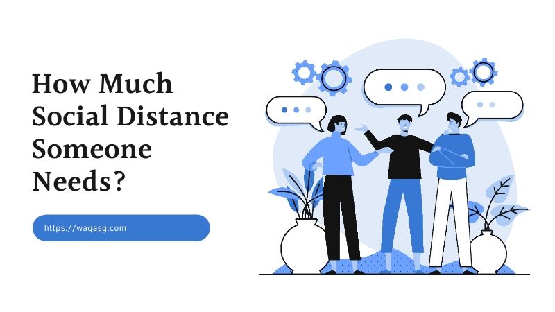 How Much Social Distance Someone Needs