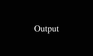 Output