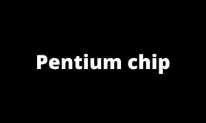 Pentium Chip