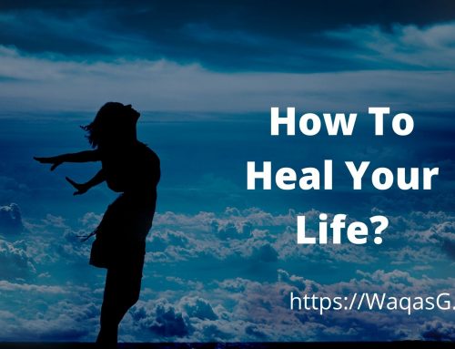 How To Heal Your Life?