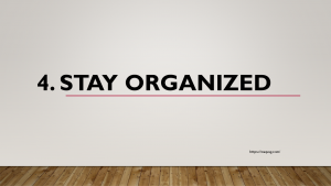 4. Stay organized