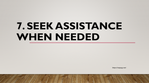 7. Seek assistance when needed