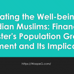 Debating the Well-being of Indian Muslims: Finance Minister's Population Growth Argument and Its Implications