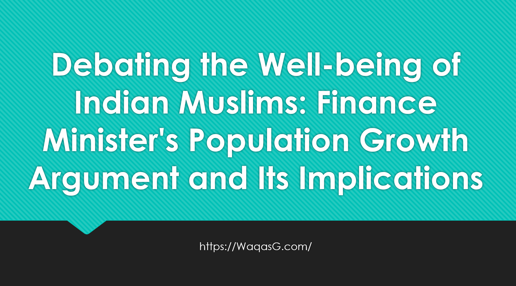 Debating the Well-being of Indian Muslims: Finance Minister's Population Growth Argument and Its Implications