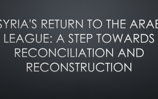 Syria's Reinstatement in the Arab League: Progress in Healing and Rebuilding