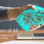 The Future of AI How Artificial Intelligence Will Shape Our Lives in 2025