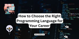 How to Choose the Right Programming Language for Your Career graphics